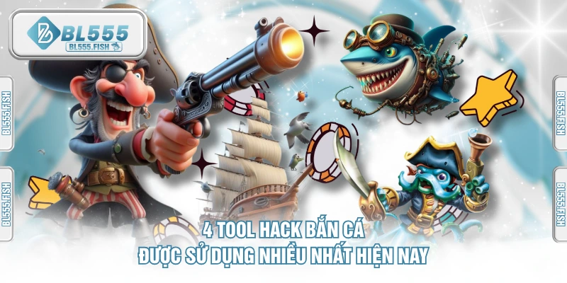 những tool hack bắn cá được sử dụng nhiều nhất