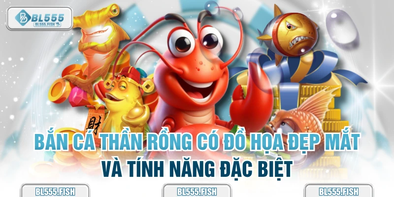 bắn cá thần rồng có đồ họa đẹp 