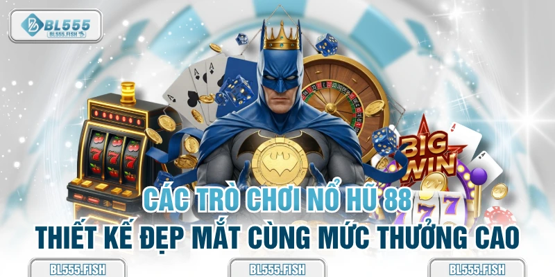 các trò chơi nổ hũ 88