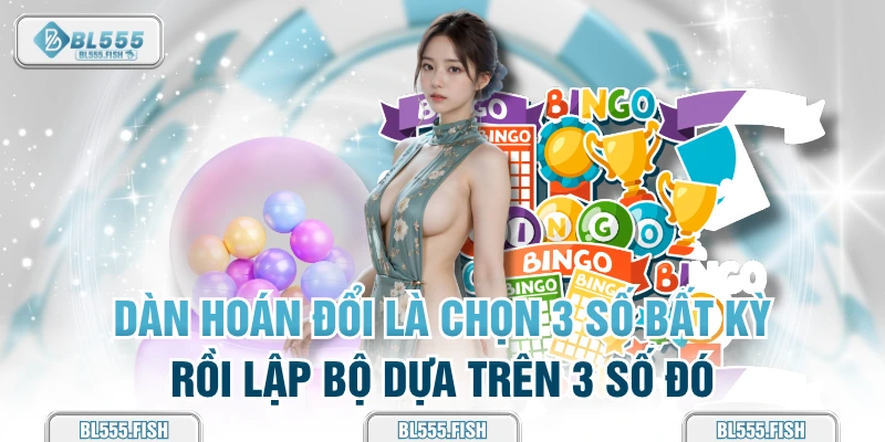 hoán đổi chọn 3 số bất kỳ 