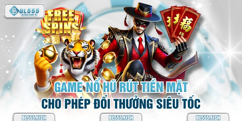 game nổ hũ rút tiền mặt 