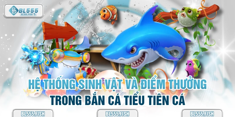 hệ thống sinh vật và điểm thưởng 