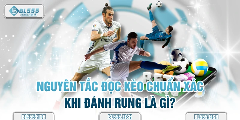 nguyên tắc đọc kèo chuẩn 