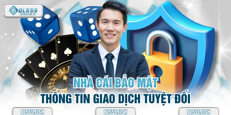 Nhà cái bảo mật thông tin giao dịch tuyệt đối