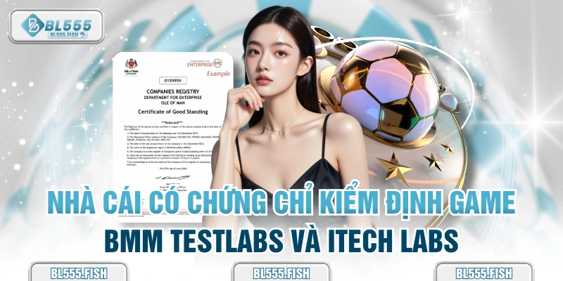 BL555 là nhà cái có chứng chỉ kiểm định game 