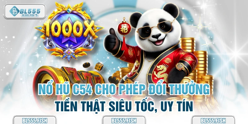 nổ hũ c54 cho phép đổi thưởng