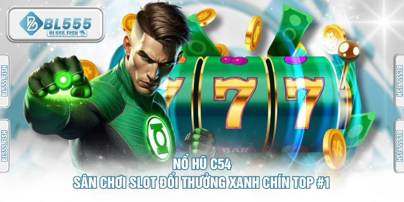 nổ hũ c54 sân chơi slot
