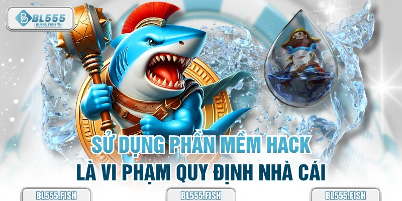 sử dụng hack bắn cá sẽ bị phạt 