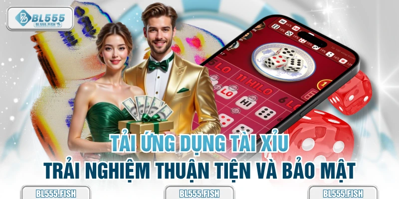 ứng dụng tài xỉu trải nghiệm mới 