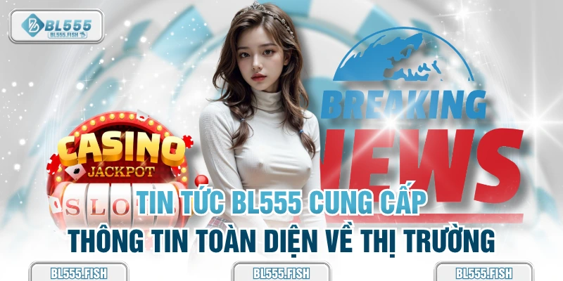 Tin tức cung cấp về BL555